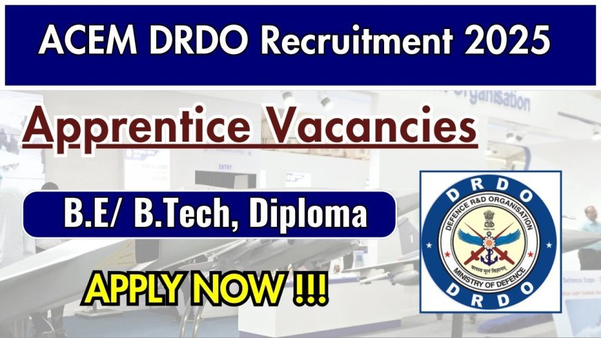 DRDO Recruitment 2025 | Apprentice Opportunities at ACEM, Nasik – Apply Online Now
