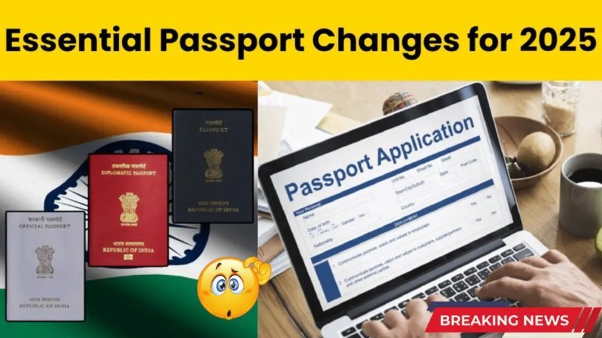 New Passport Rules 2025: Streamlining Travel and Security