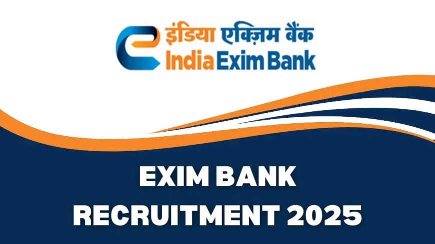 India Exim Bank Recruitment 2025 | Apply for Compliance Officer & Chief Economist Posts