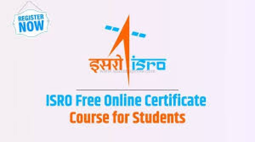 ISRO Free Online Remote Sensing Course 2025 | Syllabus, Dates & Registration Details Inside