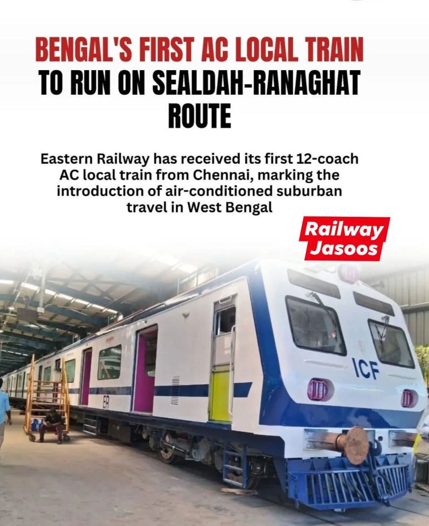 Bengal’s First AC Local Train to Operate on Sealdah–Ranaghat Route