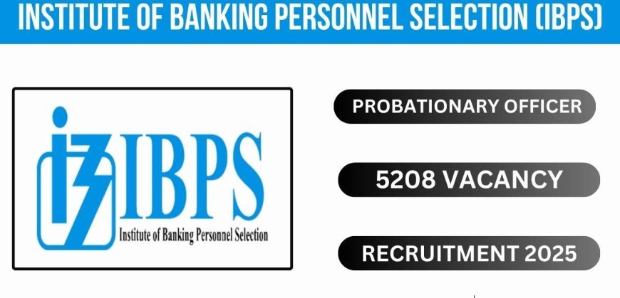 Institute of Banking Personnel Selection Recruitment 2025 (IBPS) | 5208 Vacancy –Apply Online