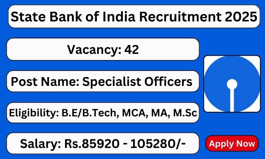 State Bank of India Recruitment 2025 | Apply for Specialist Cadre Officer Posts