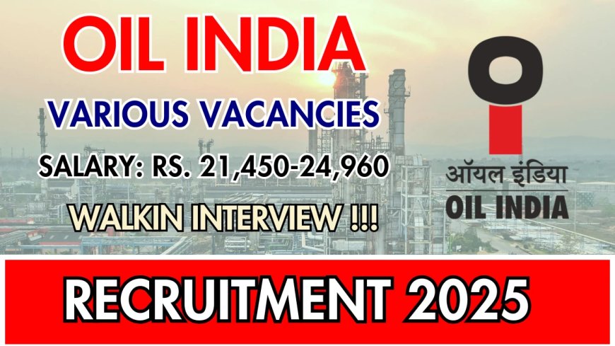 Oil India Limited Recruitment 2025 | ITI/ Diploma -Apply Now