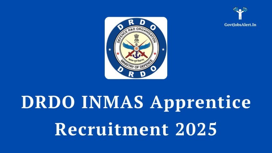 DRDO-INMAS Announces List of Provisionally Selected Candidates for Paid Internship Scheme 2025-26