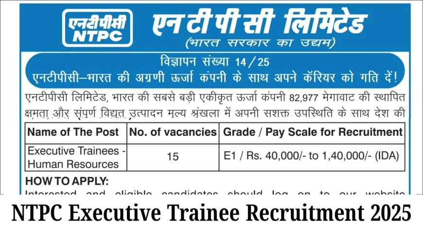 NTPC Limited Recruitment 2025 | Apply Online for Executive Trainee (Human Resource)