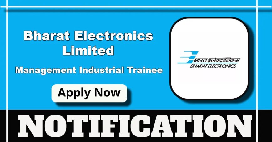 Bharat Electronics Limited Recruitment 2025 (BEL) | Walk-in Interview for Management Industrial Trainees