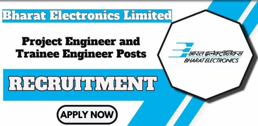 BEL Engineer Recruitment 2025 | Apply Now - BE/B.Tech/B.Sc Engg.