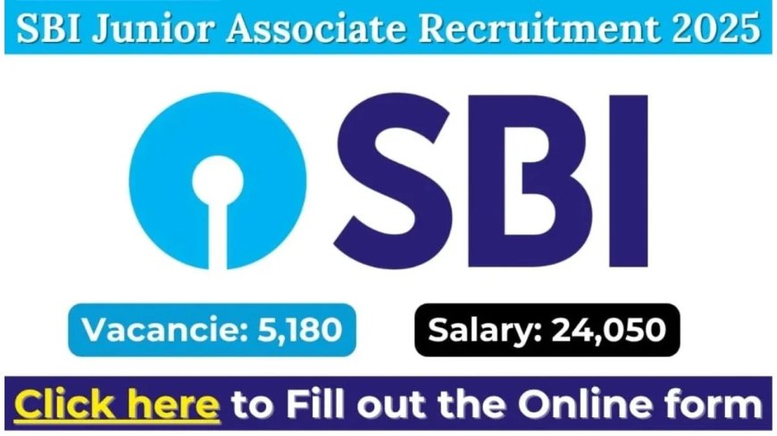 State Bank of India Recruitment 2025 (SBI) | Junior Associates (Customer Support & Sales)