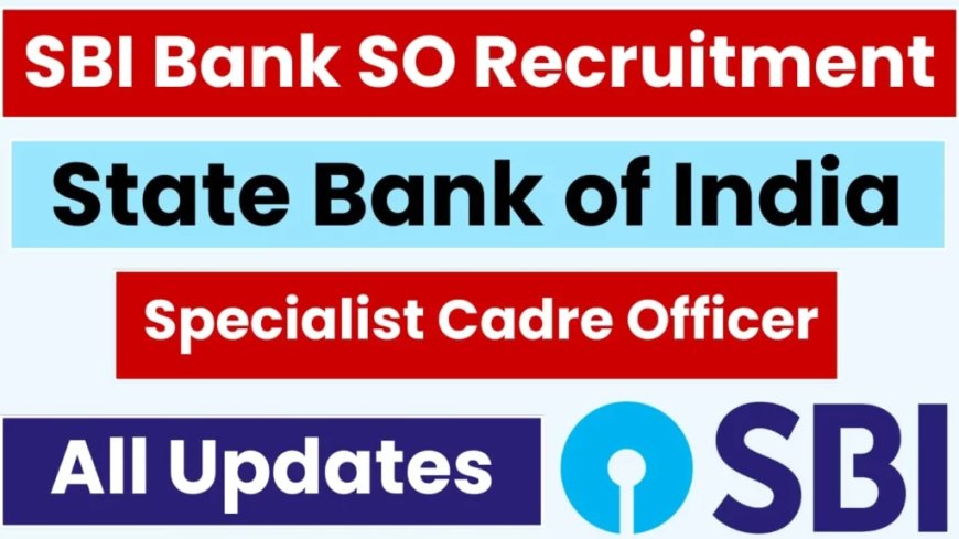 State Bank of India Recruitment 2025 | Apply Online for Specialist Officer Posts