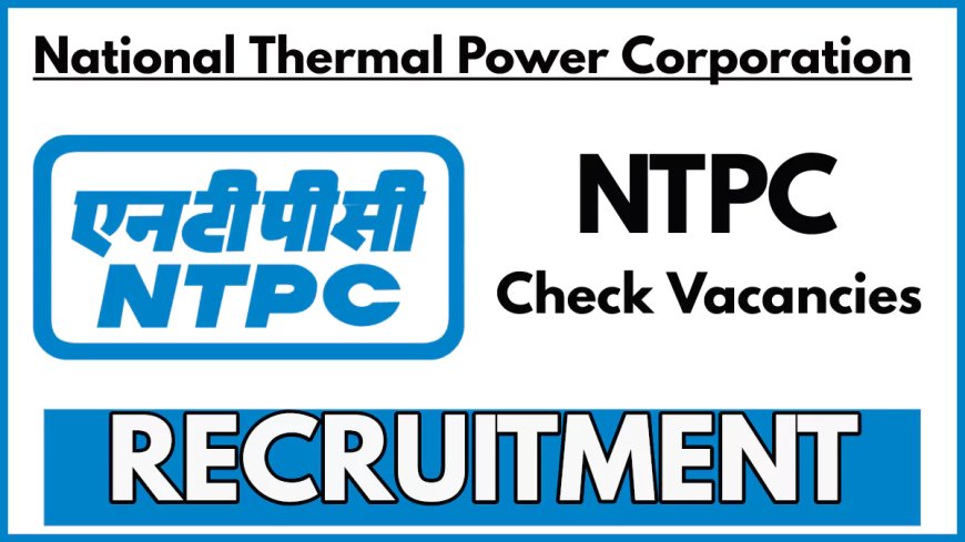 NTPC Limited Recruitment 2025 | Associate Position for Retired Executives